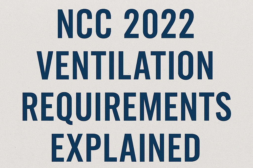 NCC 2022 Ventilation Requirements Explained